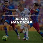 How is Asian Handicap Different from European Handicap?